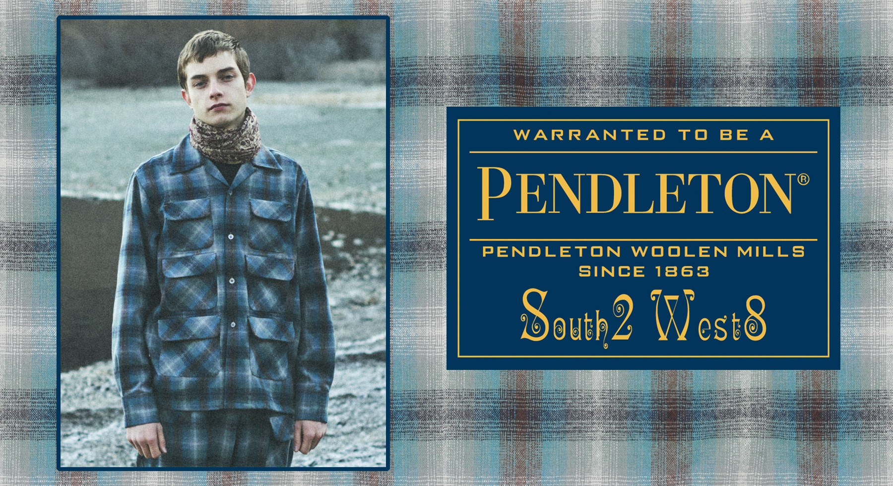 〈SOUTH2 WEST8〉 x 〈PENDLETON〉